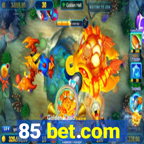 85 bet.com